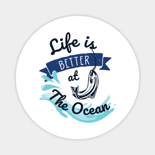 Life is better at the ocean Magnet